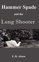 Cover of Hammer Spade and the Long Shooter by E.B. Alston