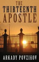 Cover of The Thirteenth Apostle by Arkady Povzikov
