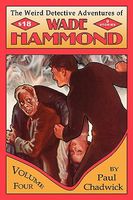 The Weird Detective Adventures of Wade Hammond, Vol. 4