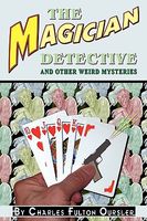 Cover of The Magician Detective: And Other Weird Mysteries by Fulton Oursler