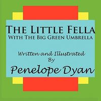 The Little Fella with the Big Green Umbrella