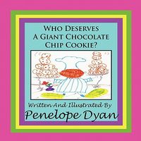 Who Deserves a Giant Chocolate Chip Cookie?