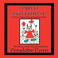 I Did It, and I Hid It! a Book about Taking Responsibility