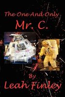 Cover of The One and Only Mr. C. by Leah Finley
