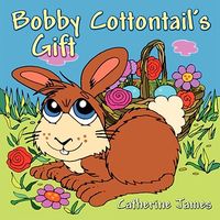 Bobby Cottontail's Gift