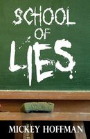 Cover of School of Lies by Mickey Hoffman