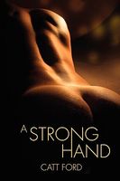 Cover of A Strong Hand by Catt Ford