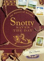 Snotty Saves the Day: The History of Arcadia