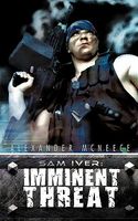 Cover of Sam Iver: Imminent Threat by Alexander McNeece