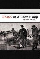Cover of Death of a Bronx Cop by Tom Walker