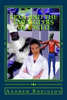 Cover of Lexa and the Smugglers of Cyclo by Andrew John Robinson