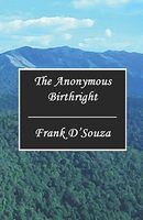 Cover of The Anonymous Birthright by Frank S. D'Souza