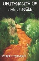 Cover of Lieutenants of the Jungle by Vishnu D'Banerji