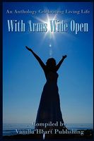 With Arms Wide Open Anthology