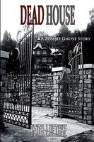 Dead House: A Zombie Horror Story