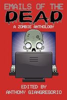 Emails of the Dead: A Zombie Anthology