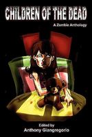 Children of the Dead: A Zombie Anthology