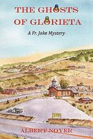 Cover of The Ghosts Of Glorieta by Albert Noyer