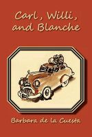 Cover of Carl, Willi, and Blanche by Barbara De La Cuesta