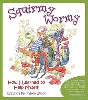 Squirmy Wormy: How I Learned to Help Myself