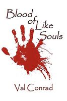 Cover of Blood of Like Souls by Val Conrad