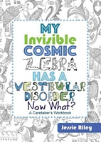 My Invisible Cosmic Zebra Has a Vestibular Disorder - Now What?
