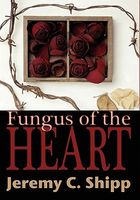 Fungus of the Heart