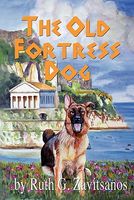 Cover of The Old Fortress Dog by Ruth G. Zavitsanos