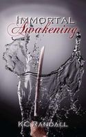 Cover of Immortal Awakening by K.C. Randall