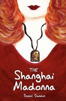 Cover of The Shanghai Madonna by Daniel Dundon