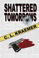 Cover of Shattered Tomorrows by C.L. Kraemer