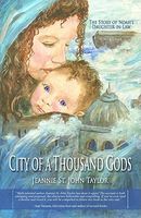 Cover of City of a Thousand Gods: The Story of Noah's Daughter-In-Law by Jeannie St. John Taylor