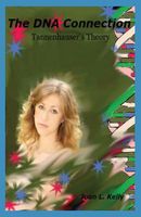 Cover of The DNA Connection: Tannenhauser's Theory by Joan L. Kelly