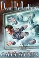 Cover of Dead Reflections by Carol Weekes
