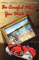 Cover of Be Careful What You Wish for by R.K. Avery