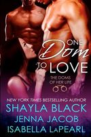Cover of One Dom to Love by Shayla Black; Jenna Jacob; Isabella Lapearl