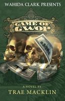 Cover of Game of Gwop by Trae Macklin
