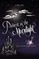 Cover of Patient as the Moonlight by D. Ellen Kay