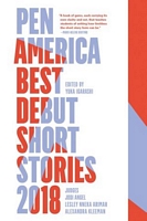 PEN America Best Debut Short Stories 2018