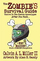 Cover of The Zombie's Survival Guide by Calvin A.L. Miller II
