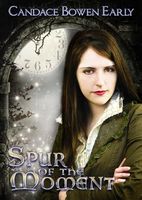 Cover of Spur of the Moment by Candace Bowen Early
