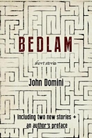Cover of Bedlam and Other Stories by John Domini