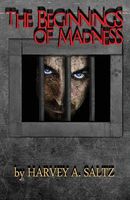 Cover of The Beginnings Of Madness by Harvey A. Saltz