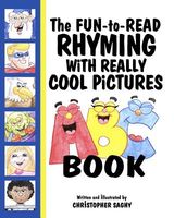 Cover of The Fun to Read Rhyming with Really Cool Pictures ABC Book by Christopher M. Saghy
