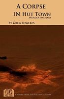 Cover of A Corpse in Hut Town by Greg Fowlkes