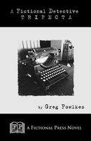 Cover of A Fictional Detective Trifecta by Greg Fowlkes