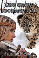 Cover of The Snow Leopard Cub by Phoebe Wray