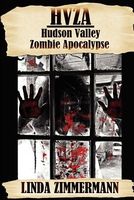 Cover of HVZA: Hudson Valley Zombie Apocalypse by Linda Zimmermann