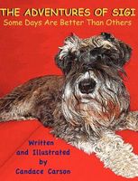 Cover of The Adventures of Sigi-Some Days Are Better Than Others by Candace Carson