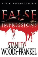 Cover of False Impressions by Stanley Woods-Frankel